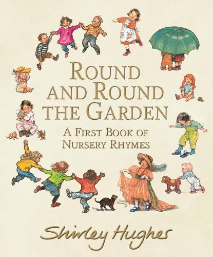 Бумажная книга «Round and Round the Garden: A First Book of Nursery Rhymes», автор Ширли Хьюз - фото №1