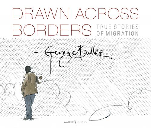 Бумажная книга «Drawn Across Borders: True Stories of Migration», автор Джордж Батлер - фото №1