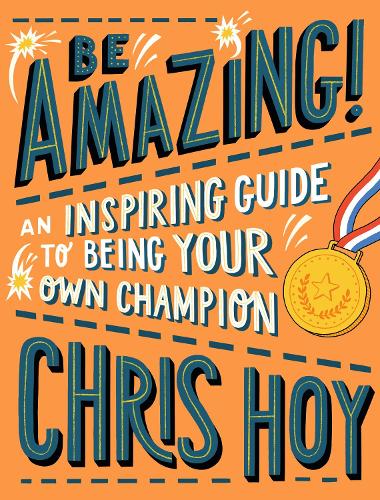 Бумажная книга «Be Amazing! An inspiring guide to being your own champion», автор Крис Хой - фото №1