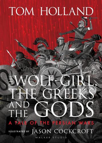 Бумажная книга «The Wolf-Girl, the Greeks and the Gods: a Tale of the Persian Wars» - фото №1