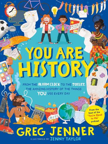 Бумажная книга «You Are History: From the Alarm Clock to the Toilet, the Amazing History of the Things You Use Every Day», автор Грег Дженнер - фото №1