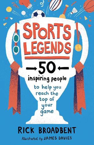 Бумажная книга «Sports Legends: 50 Inspiring People to Help You Reach the Top of Your Game», автор Рик Бродбент - фото №1