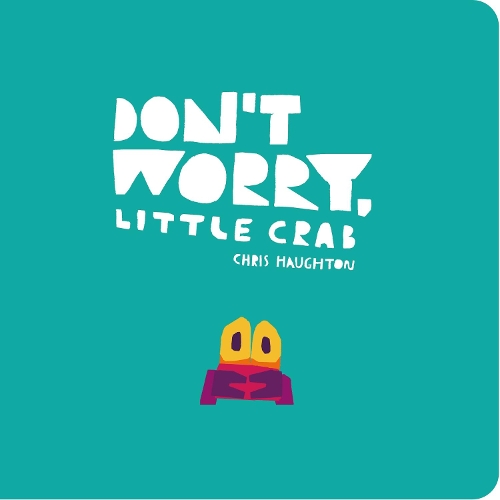Бумажная книга «Don't Worry, Little Crab», автор Крис Хоутон - фото №1
