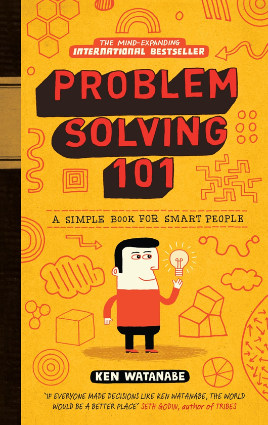Паперова книга «Problem Solving 101. A simple book for smart people», автор Кен Ватанабе - фото №1