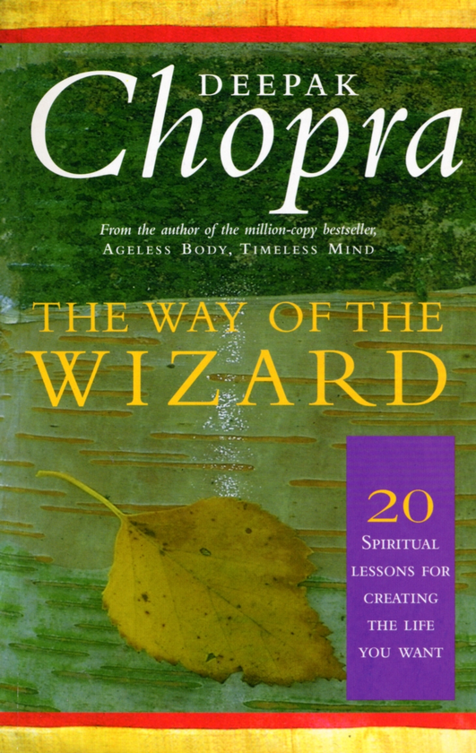 Бумажная книга «The Way Of The Wizard. 20 Lessons for Living a Magical Life», автор Дипак Чопра - фото №1