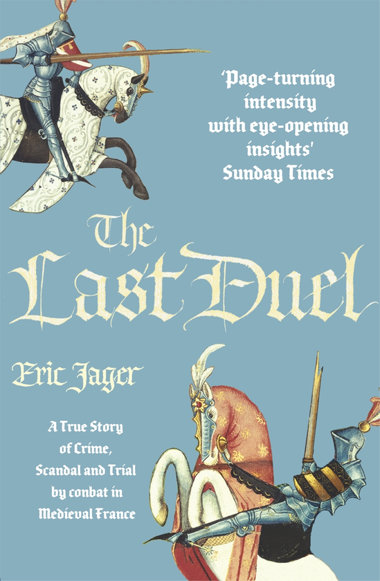 Бумажная книга «The Last Duel. A True Story of Trial by Combat in Medieval France», автор Эрик Ягер - фото №1
