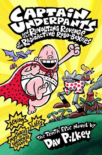 Паперова книга «Captain Underpants and the Revolting Revenge of the Radioactive Robo-Boxers», автор Дав Пілкі - фото №1