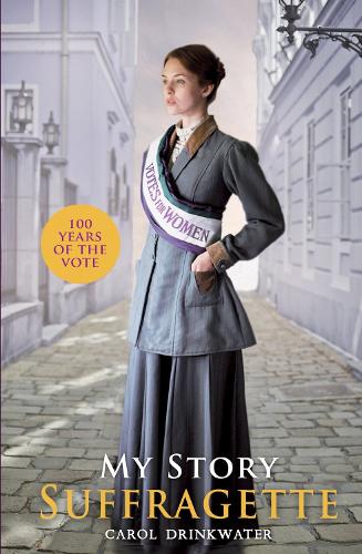 Бумажная книга «My Story: Suffragette (centenary edition)», автор Кэрол Дринкуотер - фото №1