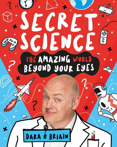 Бумажная книга «Secret Science: The Amazing World Beyond Your Eyes», автор Дара О Брайен - фото №1
