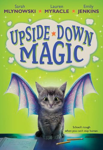 Паперова книга «Upside Down Magic», авторів Емілі Дженкінс, Лорен Міракл, Сара Млиловськи - фото №1