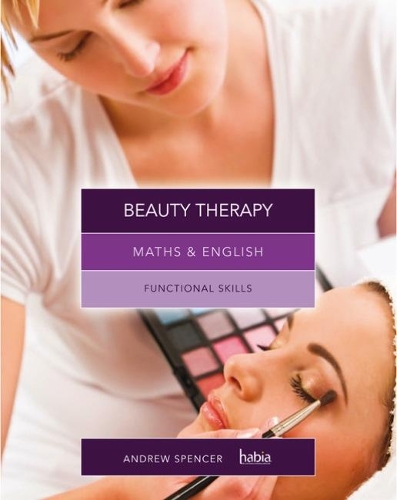 Бумажная книга «Maths & English for Beauty Therapy: Functional Skills», автор Эндрю Спенсер - фото №1