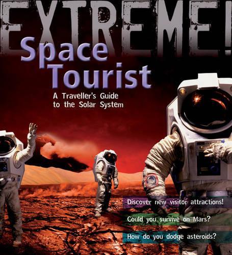 [object Object] «Extreme Science: Space Tourist: A Traveller's Guide to The Solar System», автор Стюарт Аткинсон - фото №1
