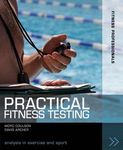 Паперова книга «Practical Fitness Testing: Analysis in Exercise and Sport», автор Девід Арчер - фото №1