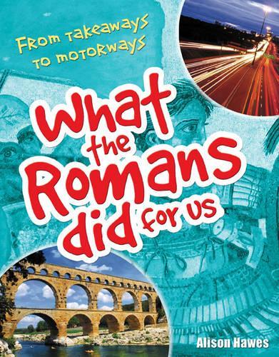 Бумажная книга «What the Romans did for us: From takeaways to motorways (age 7-8)», автор Элисон Хоуз - фото №1