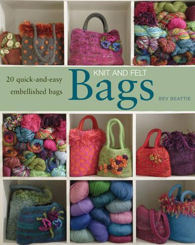Бумажная книга «Knit and Felt Bags: 20 Quick-and-Easy Embellished Bags», автор Бев Битти - фото №1