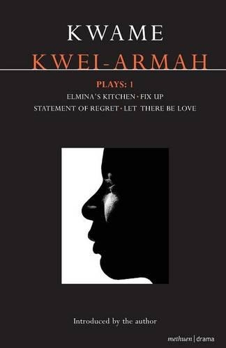 Бумажная книга «Kwei-Armah Plays: 1: Elmina's Kitchen; Fix Up; Statement of Regret; Let There Be Love», автор Кваме Квей-Армах - фото №1