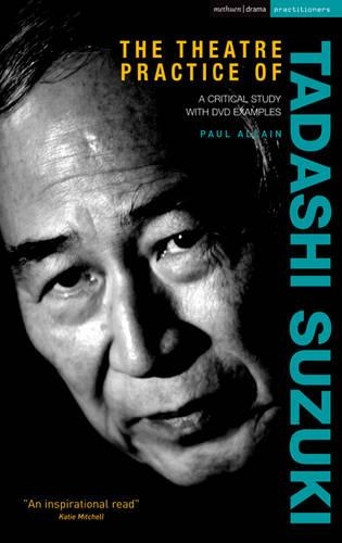 Бумажная книга «The Theatre Practice of Tadashi Suzuki: A critical study with video examples», автор Пол Аллейн - фото №1