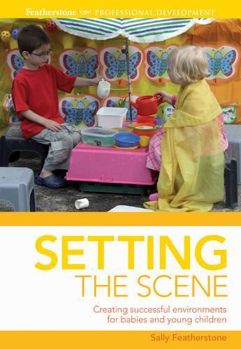 [object Object] «Setting the scene: Creating Successful Environments for Babies and Young Children», автор Саллі Фезерстоун - фото №1