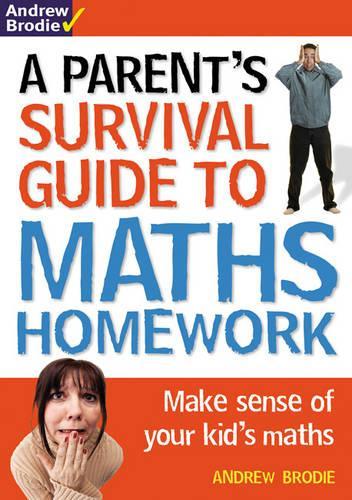 [object Object] «Parent's Survival Guide to Maths Homework: Make sense of your kid's maths», автор Ендрю Броді - фото №1