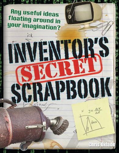 Бумажная книга «Inventors' Secret Scrapbook: Age 10-11, above average readers», автор Крис Окслэйд - фото №1