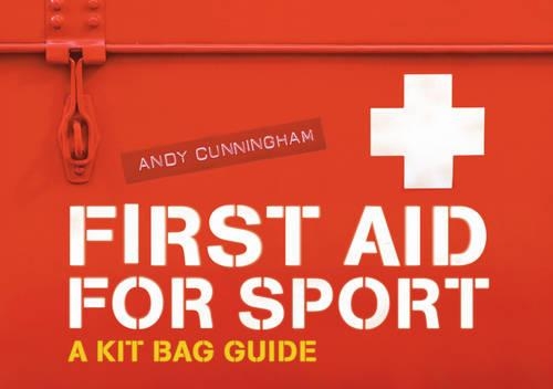 Бумажная книга «First Aid for Sport: A Kit Bag Guide», автор Энди Каннингем - фото №1