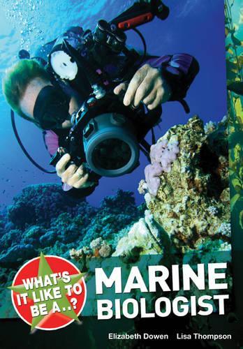 Бумажная книга «What's it Like to be a ? Marine Biologist», авторов Элизабет Дауэн, Лиза Томпсон - фото №1