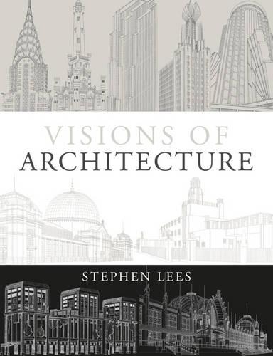 Бумажная книга «Visions of Architecture», автор Стивен Лис - фото №1