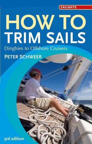 Паперова книга «How to Trim Sails: Dinghies to Offshore Cruisers», автор Пітер Швеєр - фото №1
