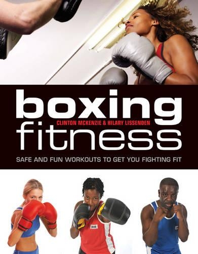 Бумажная книга «Boxing Fitness», авторов Клинтон Маккензи, Хилари Лиссенден - фото №1
