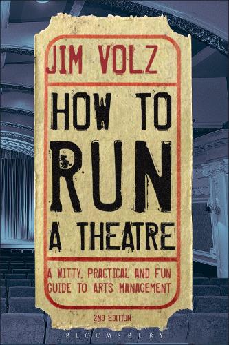 Паперова книга «How to Run a Theatre: Creating, Leading and Managing Professional Theatre», автор Джим Вольц - фото №1