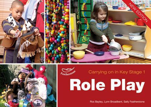 Бумажная книга «Role Play: Carrying on in KS1», авторов Линн Бродбент, Рос Бейли, Салли Фезерстоун - фото №1