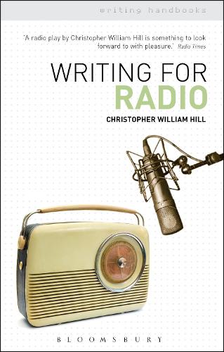Бумажная книга «Writing for Radio», автор Кристофер Уильям Хилл - фото №1