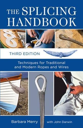 Паперова книга «The Splicing Handbook: Techniques for Traditional and Modern Ropes and Wires», авторів Барбара Меррі, Джон Дарвін - фото №1