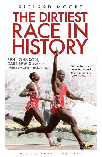 Бумажная книга «The Dirtiest Race in History: Ben Johnson, Carl Lewis and the 1988 Olympic 100m Final», автор Ричард Мур - фото №1