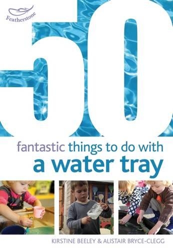 Бумажная книга «50 Fantastic Things to Do with a Water Tray», авторов Алистер Брайс-Клегг, Кирстин Били - фото №1