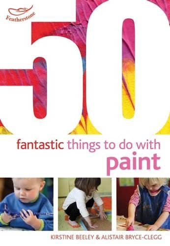 [object Object] «50 Fantastic Things to Do with Paint», авторів Алістер Брайс-Клегг, Кірстін Білі - фото №1
