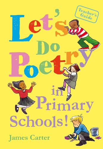 [object Object] «Let's do poetry in primary schools: Full of practical, fun and meaningful ways of celebrating poetry», автор Джеймс Картер - фото №1