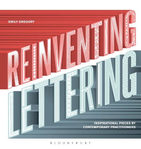 Бумажная книга «Reinventing Lettering: Inspirational Pieces by Contemporary Practitioners», автор Эмили Грегори - фото №1