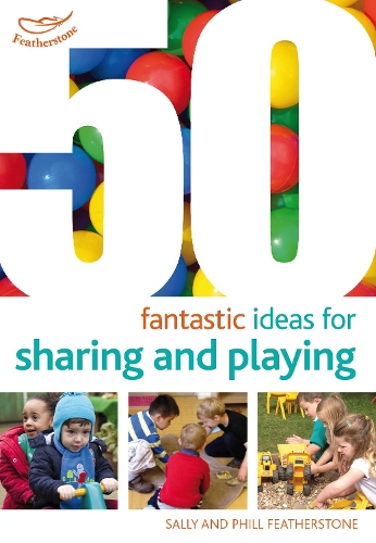 Бумажная книга «50 Fantastic ideas for Sharing and Playing», авторов Филл Фезерстоун, Салли Фезерстоун - фото №1