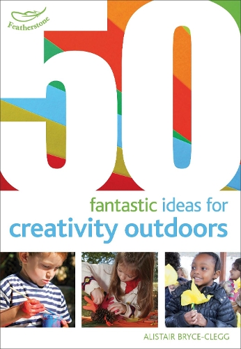 Паперова книга «50 Fantastic Ideas for Creativity Outdoors», автор Алістер Брайс-Клегг - фото №1