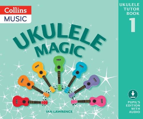 Бумажная книга «Ukulele Magic: Pupil's Book + Download», автор Ян Лоуренс - фото №1
