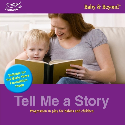 [object Object] «Tell me a story: Progression in Play for Babies and Children», авторов Клэр Бесвик, Салли Фезерстоун - фото №1