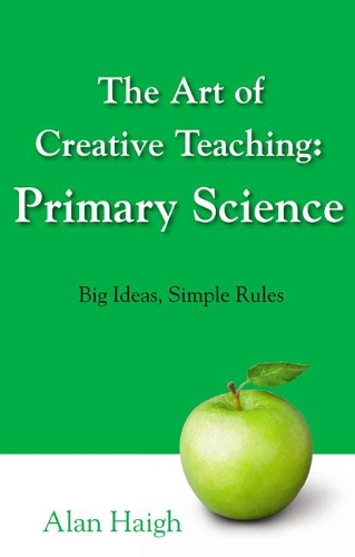 Бумажная книга «Art of Creative Teaching: Primary Science, The: Big Ideas, Simple Rules», автор Алан Хей - фото №1