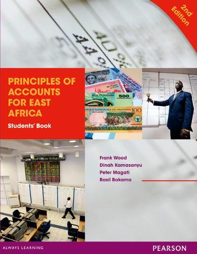 Бумажная книга «Principles of Accounts for East Africa 2nd Edition Students' Book», авторов Базиль Бакама, Дина Камасанью, Фрэнк Вуд, Питер Магати - фото №1