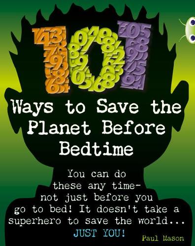 Бумажная книга «Bug Club Independent Non Fiction Year 4 Grey B 101 Ways to Save the Planet Before Bedtime», автор Пол Мейсон - фото №1