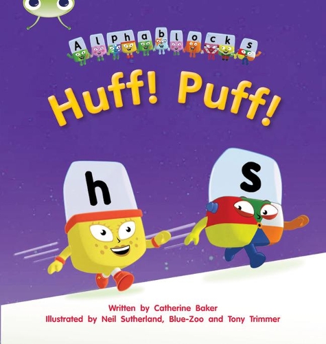 [object Object] «Bug Club Phonics - Phase 2 Unit 5: Alphablocks Huff! Puff!», автор Кетрін Бейкер - фото №1