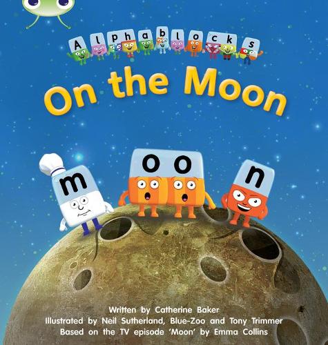 [object Object] «Bug Club Phonics - Phase 3 Unit 9: Alphablocks On the Moon», автор Кетрін Бейкер - фото №1