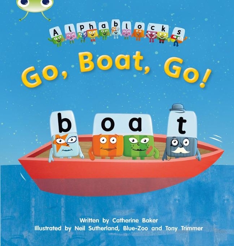 [object Object] «Bug Club Phonics - Phase 3 Unit 9: Alphablocks Go, Boat, Go!», автор Кетрін Бейкер - фото №1