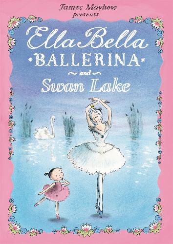 Паперова книга «Ella Bella Ballerina and Swan Lake», автор Джеймс Мейхью - фото №1