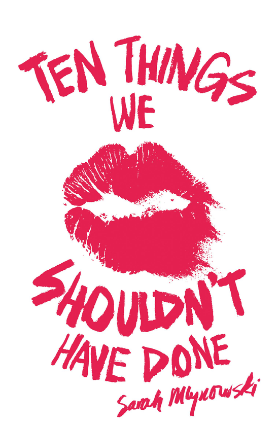 Паперова книга «Ten Things We Shouldn't Have Done», автор Сара Млиловськи - фото №1